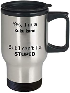 Sim, eu sou um kuku kane, mas não consigo consertar uma caneca de viagem estúpida - presente engraçado Kuku Kane