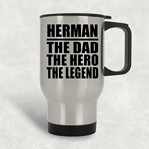 Projeta Herman, o pai, o herói The Legend, Silver Travel canecte 14oz de aço inoxidável Tumbler, presentes para aniversário