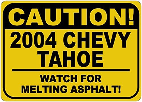 2004 04 Chevy Tahoe Cuidado Sinal de asfalto - 12 x 18 polegadas